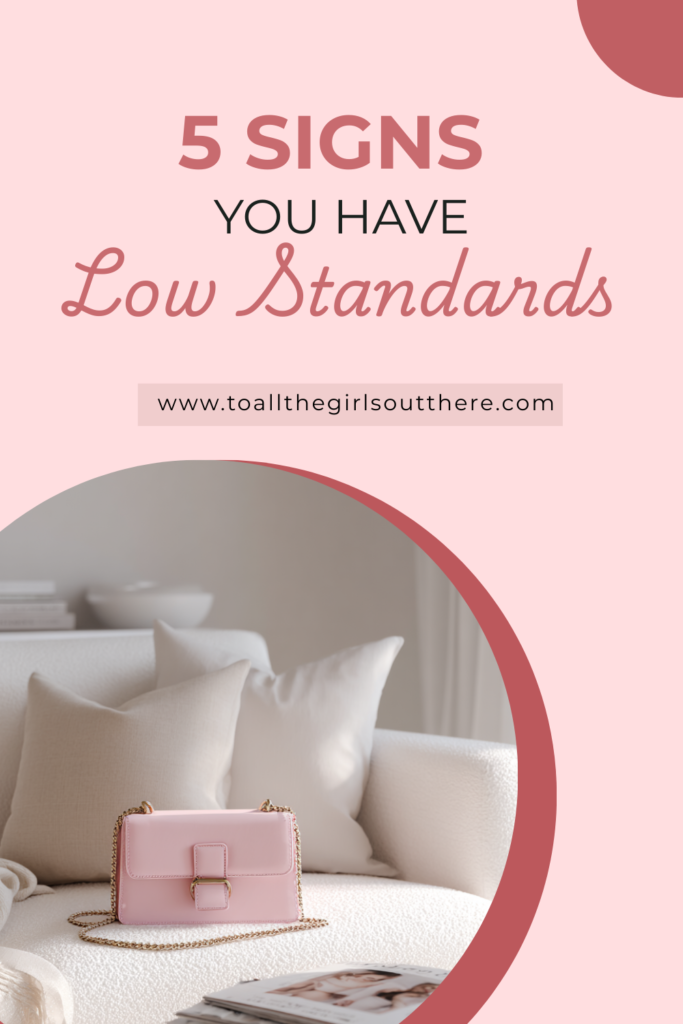 5 signs you have low standards pin image with pink background and picture of a bag 
