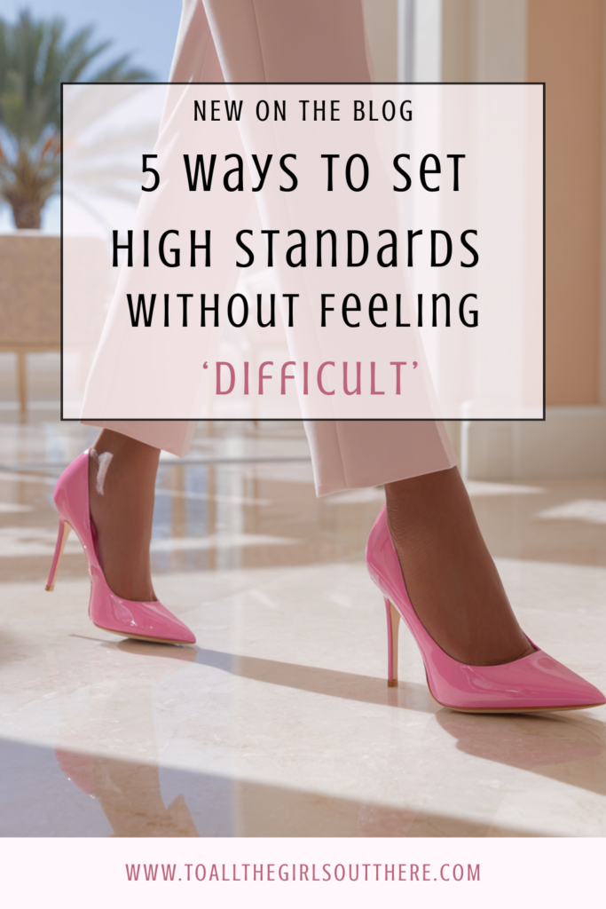 5 Ways to Set High Standards Without Feeling ‘Difficult' Pin Image