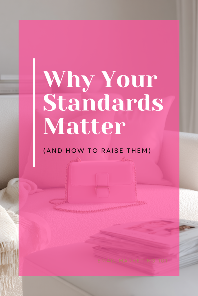 Why your standards matter and how raise them