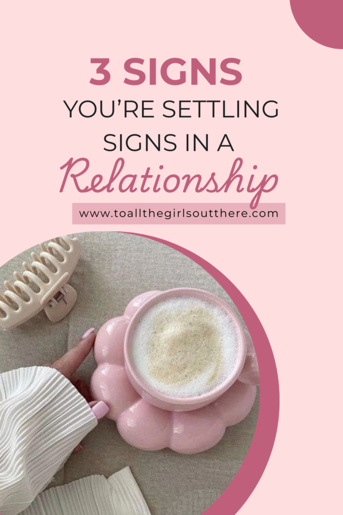 3 signs you're settling in a relationship pin image