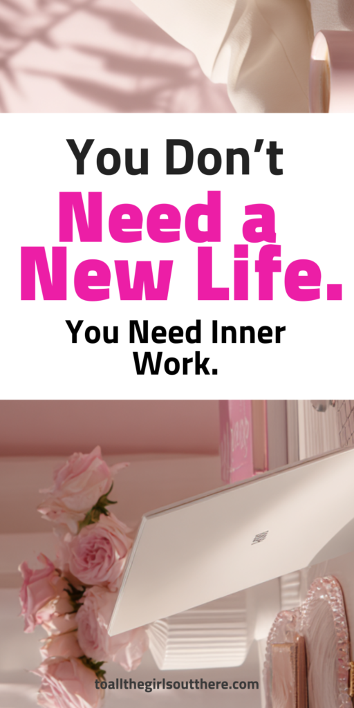 how to start your inner work journey pin that says You Don't Need a New Life. You Need Inner Work