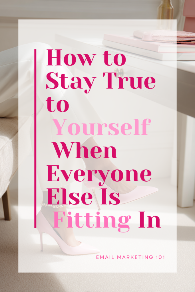 How to stay true to yourself when everyone else is fitting in Pinterest pin with different shades of pink writing